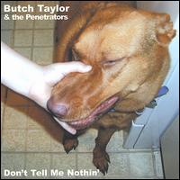 Butch Taylor - Don't Tell Me Nothin' lyrics