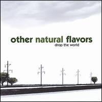 Other Natural Flavors - Drop the World lyrics