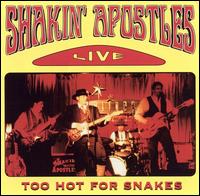 Shakin' Apostles - Too Hot for Snakes [live] lyrics