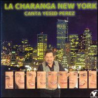 La Charanga New York - Canta Yesid Perez lyrics