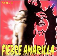 Fiebre Amarilla - Fiebre Amarilla, Vol. 3 lyrics