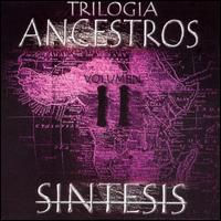 Sntesis - Trilogia Ancestros, Vol. 2 lyrics