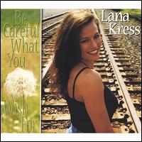 Lana Kress - Be Careful What You Wish For lyrics