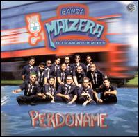 La Banda Maizera - Perdoname lyrics