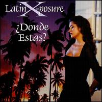 Latin X-Posure - Donde Estas? lyrics