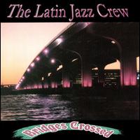 Latin Jazz Crew - Bridges Crossed lyrics