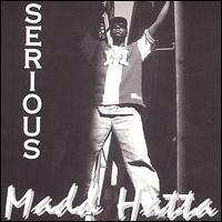 Madd Hatta - Serious lyrics