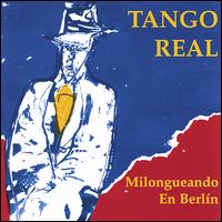 Tango Real - Milongueando en Berln lyrics