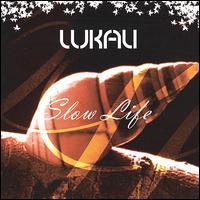 Lukali - Slow Life lyrics