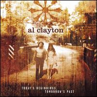 Al Clayton - Today's Beginnings, Tomorrow's Past lyrics
