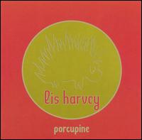 Lis Harvey - Porcupine lyrics