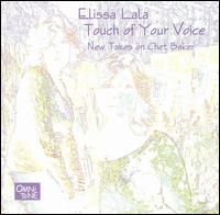 Elissa Lala - Touch of Your Lips: New Takes on Chet Baker lyrics