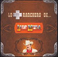 Lalo Mora - Los Mas Ranchero de Lalo Mora lyrics