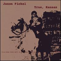 Jason Fickel - True, Kansas lyrics
