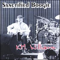 KM Williams - Sanctified Boogie lyrics