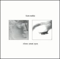 Liam Noble - Close Your Eyes lyrics