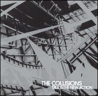 The Collisions - Talk Is the New Action lyrics