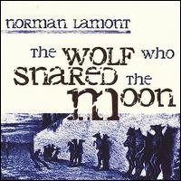 Norman Lamont - The Wolf Who Snared the Moon lyrics