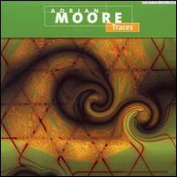 Adrian Moore - Traces lyrics