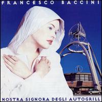 Francesco Baccini - Nostra Signora DeGli Autogrill lyrics