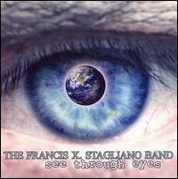 The Francis X. Stagliano Band - See Through Eyes lyrics