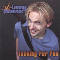 Larry Weaver - Looking for Fun lyrics