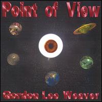 Gordon Lee Weaver - Point of View lyrics