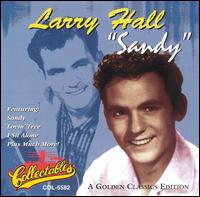 Larry Hall [Teen Idol] - Sandy: A Golden Classics Edition lyrics