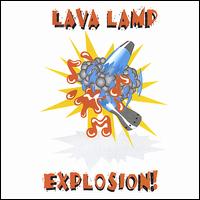 Lava Lamp Explosion! - Lava Lamp Explosion! lyrics