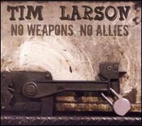 Tim Larson - No Weapons, No Allies lyrics