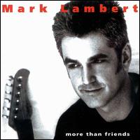 Mark Lambert - More Than Friends lyrics