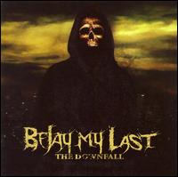 Belay My Last - The Downfall lyrics