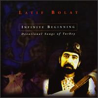 Latif Bolat - Infinite Beginning: Devotional Songs of Turkey lyrics