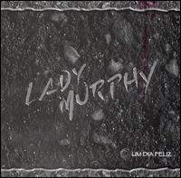 Lady Murphy - Um Dia Feliz lyrics