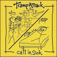 Tramp Attack - Call in Sick lyrics