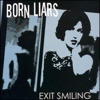 Born Liars - Exit Smiling lyrics