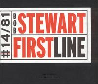 Bob Stewart - First Line lyrics