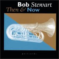 Bob Stewart - Then & Now lyrics