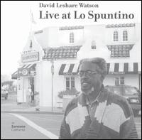 David Leshare Watson - Live at Lo Spuntino lyrics