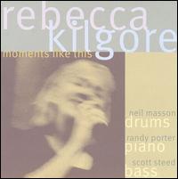 Rebecca Kilgore - Moments Like This lyrics