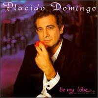 Plcido Domingo - Be My Love lyrics