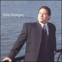 Daniel Rodriguez - In the Presence lyrics