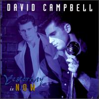 David Campbell - Yesterday Is Now lyrics