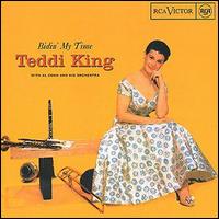 Teddi King - Bidin' My Time lyrics