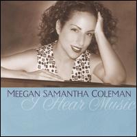 Meegan Samantha Coleman - I Hear Music lyrics