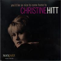 Christine Hitt - You'd Be Nice to Come Home To lyrics
