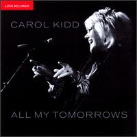 Carol Kidd - All My Tomorrows lyrics