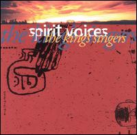 King's Singers - Spirit Voices lyrics