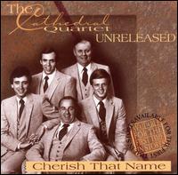 The Cathedral Quartet - Cherish That Name lyrics
