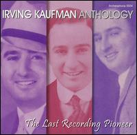 Irving Kaufman - The Last Recording Pioneer lyrics